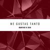 Me Gustas Tanto(feat. 3xa) - Guayas&3XA