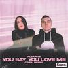 You Say You Love Me (ONEIL Remix) - Alexiane&oneil&Alexiane Pelletier-Silla&Igor Kempeneers&Mathieu Carratier