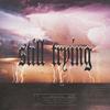 still trying (Explicit) - IDIO&AjYr&Aaron Stephenson&Jacob Rood