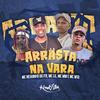 Arrasta na Vara (Explicit) - MC Neguinho do ITR&MC Lil&Mc Mm&MC M10