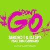 Don't Go (Livin R & Zeff Remix) - Sergio T&DJ Spy&Dim Gerrard