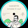 Smoke It Out - Sweatnik