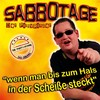 Wenn man bis zum Hals in der Scheisse steckt - Sabbotage