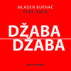 Džaba Džaba - Mladen Burnać&Rock