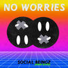 No Worries - Social Beingz&John Givez