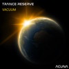 Vacuum - Trance Reserve