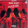 She Ain't Foreign' (Explicit) - Hunnit