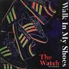 Walk In My Shoes(feat. Dumi Right) - The Watch&Dumi Right