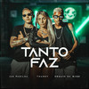Tanto Faz (Explicit) - Ian Padilha&Thammy&Neguin da Base