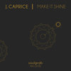 Make It Shine (Original Mix) - J. Caprice