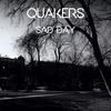 Sad Day - Quakers