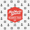 Bounce That (Original Mix) - New World Sound&Reece Low