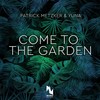 Come to the Garden - Patrick Metzker&YUNA