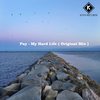 My Hard Life (Original Mix) - Pay