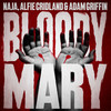 Bloody Mary - Naja&Alfie Cridland&Adam Griffin