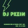 Sacanagem Com As Piranha (Explicit) - DJ PKZIN&Saci&Th E Dj Win&Code