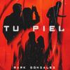 Tu Piel - Mark Gonzalez