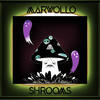 Shrooms (Original Mix) - Marwollo