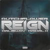 Reign (Explicit) - Dutchflower&Maikal X&Kalibwoy