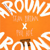 Around (feat. Phil Adé) (Explicit) - Sean Brown