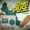 Never Get Old (Original Mix) - Johnnypluse&MC Coppa