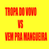 Tropa do Vovo Vs Vem pra Mangueira (Explicit) - Mc Alef&DJ LZ do Cpx