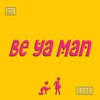 Be Ya Man - D.O.P.E.&ATO