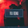 Via Roma (Explicit) - Real Thug&Trifo