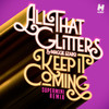 Keep It Coming (Supermini Remix) - All That Glitters&Maggie Szabo&Supermini