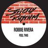 Feel This (Robbie Rivera's Original Mix) - Robbie Rivera