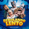 Rebolando Lento - Mad Dogz&MC C4&Montero