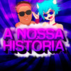 A Nossa História - Mc Léo Black&Djay GB
