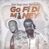 Go Fi Di Money - Kojo Siego&Ras Kuuku