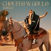 Chouffo w Goulo - Moha k