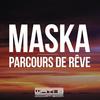 Parcours de rêve - Maska