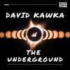 The Underground - David Kawka