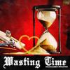 Wasting Time (Explicit) - Holleylujahh&WHYKAYGEE