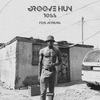 Groove Hun (Explicit) - Toss&Acatears