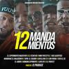 12 Mandamientos (Explicit) - El Experimento Macgyver&Mandrake El Malocorita&Nino Freestyle&El Fecho RD&Tapia El Sicario&MC Albertico&El Jodon&Jota Efe&El Perfect&Tato El X5&Gatillero 23&Romano Exponente&Sin Freno