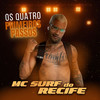 Os Quatro Primeiros Passos (Explicit) - Mc Surf Do Recife&Mc Luanzinho do Recife