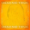 Dem No True - Sgt. Remo