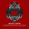 Underground Melody - Dennis Cartier