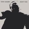 Don't You - Tony Adamo