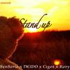 Stand up(feat. SenSerio, NEMO & Kory) (Explicit) - Cigoš&SenSerio&NEMO&KORY