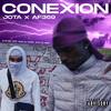 CONEXIÓN (feat. AF369NT & LEOR PRODUCTIONS) (Explicit) - ELJOTA 05&AF369NT&LEOR PRODUCTIONS