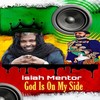 God Is on My Side - ISIAH MENTOR