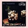 Gin Tropical - Deejay Lucca&Mc Talento