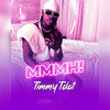 Mmmh! - Timmy Tdat