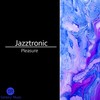 Pleasure (Feed Me Groove Radio Edit) - Jazztronic