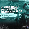 é tudo raul - pro cartão black Ela joga (Explicit) - Mc Lovera&Mc Menor Dubeco&Dj Vinna&Tchelo MC